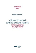 ¿EL DERECHO NATURAL CONTRA EL DERECHO NATURAL HISTORIA Y BALANCE