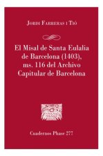 EL MISAL DE SANTA EULALIA DE BARCELONA (1403), MD. 116 DEL ARCHIVO CAPITULAR DE