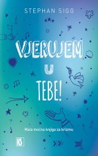 Vjerujem u tebe