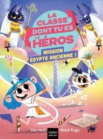La classe dont tu es le héros - Mission Egypte ancienne - CP/CE1 6/7 ans
