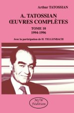 A.Tatossian œuvres complètes Tome 10 : 1994-1996