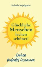 Glückliche Menschen lachen schöner