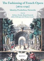The Fashioning of French Opera (1672-1791): Identity, Production, Networks