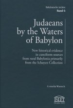 Judaeans by the Waters of Babylon: New Historical Evidence in Cuneiform Sources from Rural Babylonia
