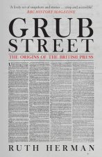 Grub Street: The Origins of the British Press