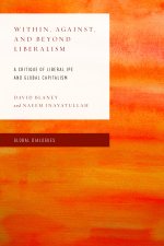Within, Against, and Beyond Liberalism