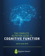 The Complete Nutrition Guide to Cognitive Function
