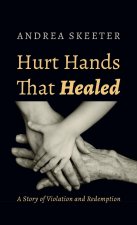 Hurt Hands That Healed