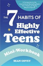 7 Habits of Highly Effective Teens: Mini-Workbook