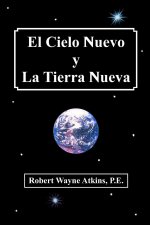 El Cielo Nuevo y La Tierra Nueva