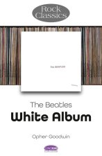 The Beatles: White Album - Rock Classics