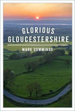 Glorious Gloucestershire