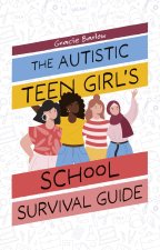 The Autistic Girl's Guide to Surviving Secondary School