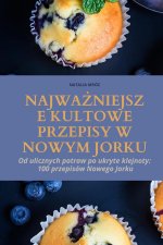 NAJWA?NIEJSZE KULTOWE PRZEPISY W NOWYM JORKU