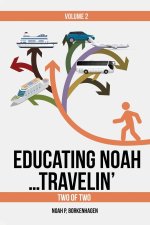 EDUCATING NOAH...TRAVELIN'