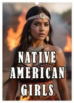 Native American Girls (Wandkalender 2025 DIN A3 hoch), CALVENDO Monatskalender
