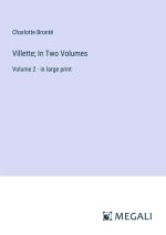 Villette; In Two Volumes