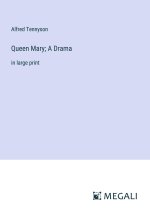Queen Mary; A Drama