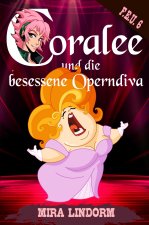 Coralee und die besessene Operndiva