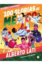 100 Glorias de México: de Ni?os a Campeones / 100 Sources of Mexican Pride