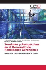 Tensiones y Perspectivas en el Desarrollo de Habilidades Gerenciales