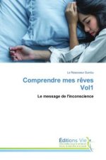Comprendre mes r?ves Vol1