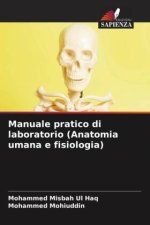Manuale pratico di laboratorio (Anatomia umana e fisiologia)