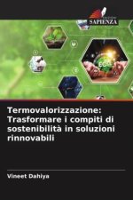 Termovalorizzazione: Trasformare i compiti di sostenibilit? in soluzioni rinnovabili