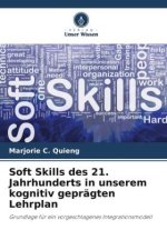 Soft Skills des 21. Jahrhunderts in unserem kognitiv geprägten Lehrplan