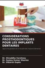 CONSIDÉRATIONS PROSTHODONTIQUES POUR LES IMPLANTS DENTAIRES