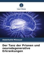 Der Tanz der Prionen und neurodegenerative Erkrankungen