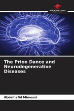 The Prion Dance and Neurodegenerative Diseases