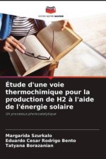 Étude d'une voie thermochimique pour la production de H2 ? l'aide de l'énergie solaire