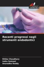 Recenti progressi negli strumenti endodontici