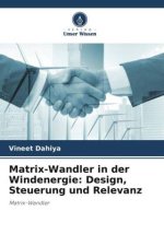 Matrix-Wandler in der Windenergie: Design, Steuerung und Relevanz