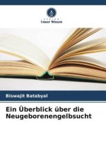 Ein Überblick über die Neugeborenengelbsucht