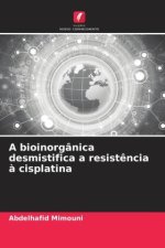 A bioinorgânica desmistifica a resist?ncia ? cisplatina