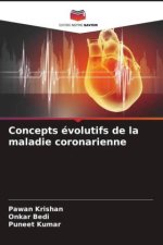 Concepts évolutifs de la maladie coronarienne