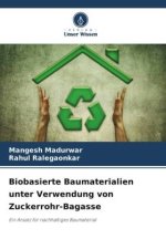 Biobasierte Baumaterialien unter Verwendung von Zuckerrohr-Bagasse
