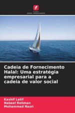 Cadeia de Fornecimento Halal: Uma estratégia empresarial para a cadeia de valor social
