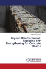 Beyond Reinforcement: Exploring FRP Strengthening for Concrete Beams