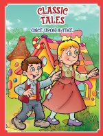 Classic Tales Once Upon a Time Hansel Little and Gretel