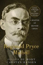 R. P. Michell - A Master of British Chess