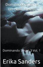 Dominando Susan 3. Um Novo Mestre