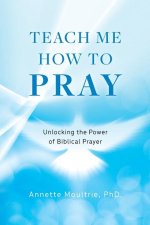 Teach Me How to Pray