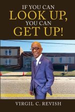 If You Can Look Up, You Can Get Up!