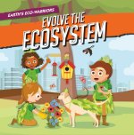 Earth's Eco-Warriors Evolve the Ecosystem