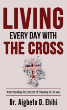 Living Every Day with the Cross