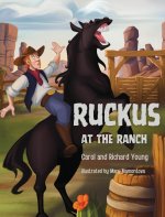 Ruckus at the Ranch