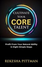 Cultivate Your Core Talent